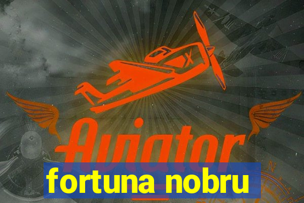 fortuna nobru